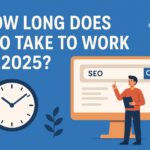 How Long Does SEO Take to Work in 2025?